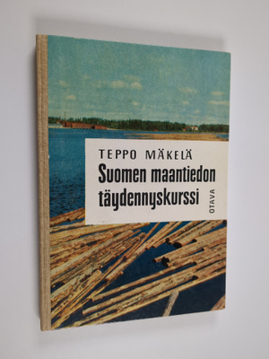 Teppo Mäkelä : Suomen maantiedon täydennyskurssi : kansak...