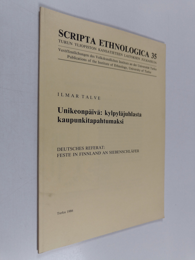 Ilmar Talve : Unikeonpäivä : kylpyläjuhlasta kaupunkitapa...