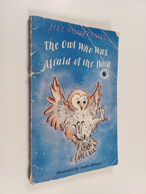 Jill Tomlinson : The owl who was afraid of the dark