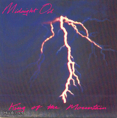 MIDNIGHT OIL:KING OF THE MOUNTAIN/DON'T WANNA BE THE ONE  7"