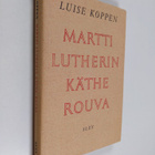Luise Koppen : Martti Lutherin Käthe-rouva - pikkukuva 1