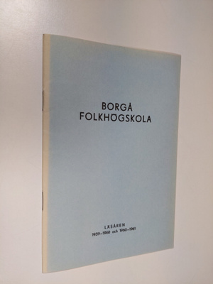 Borgå folkhögskola : Redogörelse sammanställd av Bertil S...