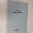 Borgå folkhögskola : Redogörelse sammanställd av Bertil S... - pikkukuva 1