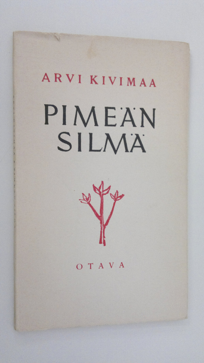 Arvi Kivimaa : Pimeän silmä : runoja (lukematon)