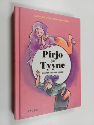 Sanna Salovuori ym. : Pirjo ja Tyyne : kesytä sisäiset ää...