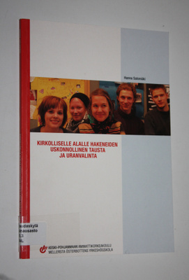 Hanna Salomäki : Kirkolliselle alalle hakeneiden uskonnol...