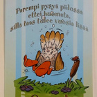 "KVÄÄK! Parempi pysyä piilossa..."-KULKEMATON POSTIKORTTI - pikkukuva 1