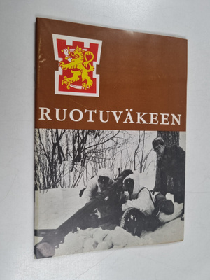 Ruotuväkeen : Tietoja ja neuvoja kutsuntaan saapuville ja...