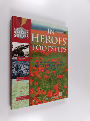 Tim Newark ym. : In Heroes' Footsteps - A Walker's Guide ...