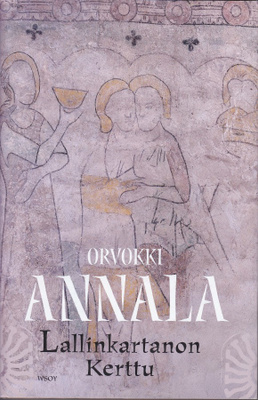 Orvokki Annala: Lallinkartanon kerttu (sid. Wsoy 2004)