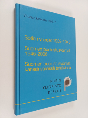 Sotien vuodet 1939-1945 : Suomen puolustusvoimat 1945-200...