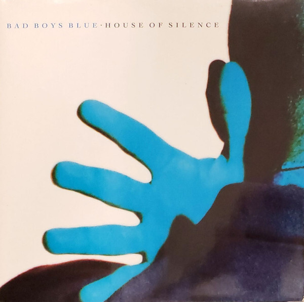 Bad Boys Blue – House Of Silence LP Gatefold Germany 1991