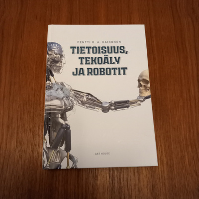 Tietoisuus, tekoäly ja robotit - Pentti O. A. Haikonen