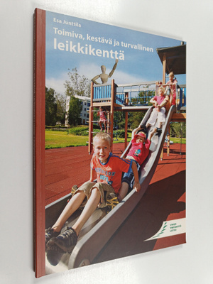 Esa Junttila : Toimiva, kestävä ja turvallinen leikkikenttä