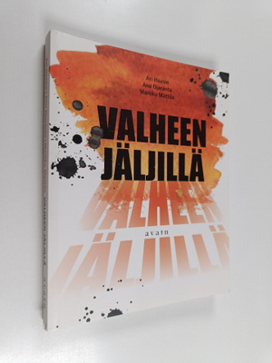 Ari Haasio ym. : Valheen jäljillä