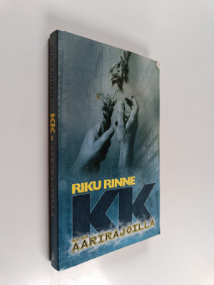Riku Rinne : KK - äärirajoilla (signeerattu)
