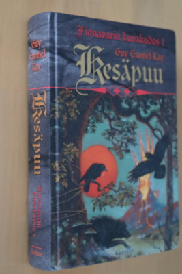 Guy Gavriel Kay : Kesäpuu Fionavarin kuvakudos1 (1.p. 2001)