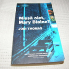 Jodi Thomas Missä olet, Mary Blaine?  -pok - pikkukuva 1