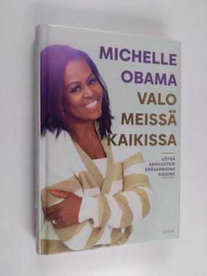 Michelle Obama : Valo meissä kaikissa : löydä vahvuutesi ...