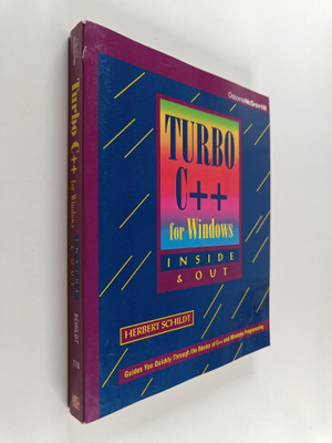 Herbert Schildt : Turbo C++ for Windows inside & out