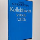 Vasili Suhomlinski : Kollektiivin viisas valta - pikkukuva 1