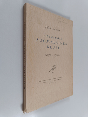 J. E. Salomaa : Helsingin suomalainen klubi 1876-1926