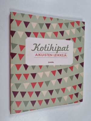 Kotihipat : aikuisten leikkejä