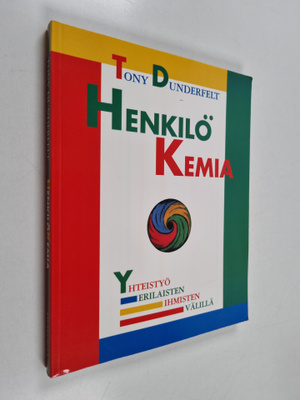 Tony Dunderfelt : Henkilökemia : yhteistyö erilaisten ihm...