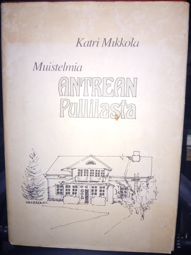 Mikkola : Muistelmia Antrean Pullilasta ( SIS POSTIKULU  )