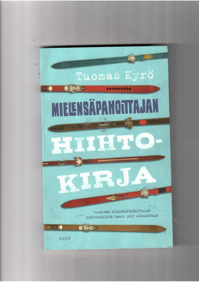 TUOMAS KYRÖ: Mielensäpahoittajan hiihtokirja