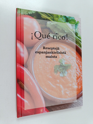 !Que rico! : Reseptejä espanjankielisistä maista