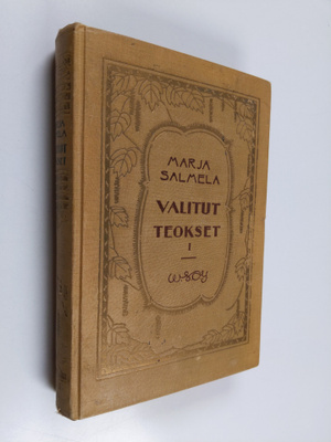 Marja Salmela : Valitut teokset 1 : Unelmiensa uhri - Mur...
