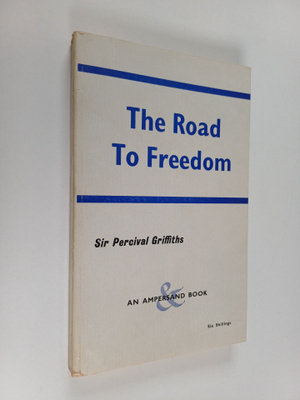 Sir Percival Griffiths : The road to freedom