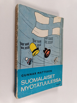 Gunnar Mattsson : Suomalaiset myötätuulessa
