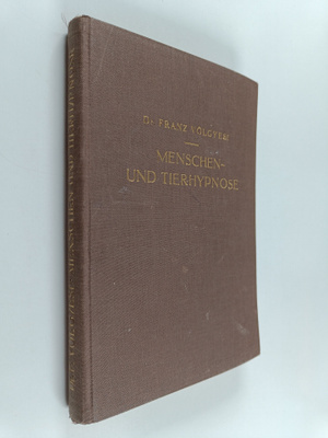 Franz Völgyesi : Menschen- und Tierhypnose : mit Berucksi...
