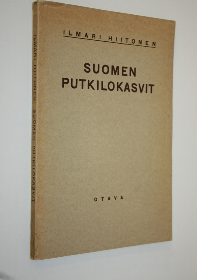 Ilmari Hiitonen : Suomen putkilokasvit : luettelo Suomess...