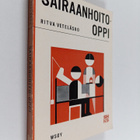 Ritva Veteläsuo : Sairaanhoito-oppi : sairaanhoidon perus... - pikkukuva 1