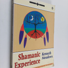 Kenneth Meadows : Shamanic experience : a practical guide... - pikkukuva 1