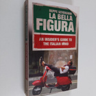 Beppe Severgnini : La bella figura : an insider's guide t... - pikkukuva 1