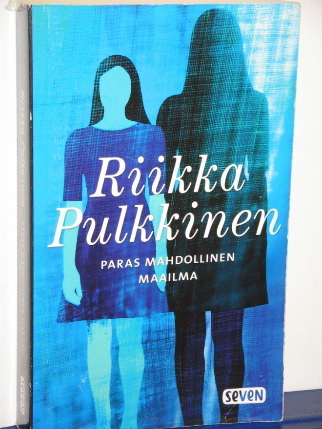Riikka Pulkkinen : PARAS MAHDOLLINEN MAAILMA