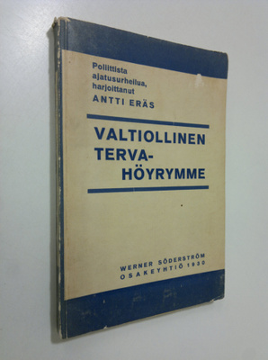 Antti Eräs : Valtiollinen tervahöyrymme : ajankohtaista a...