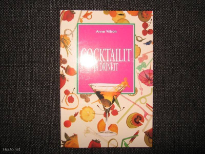 Anne Wilson:Cocktailit ja drinkit -keittokirja