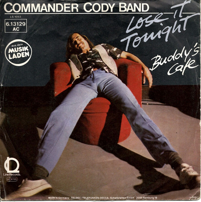 COMMANDER CODY BAND: Lose It Tonight / Buddy's Cafe 7"kk