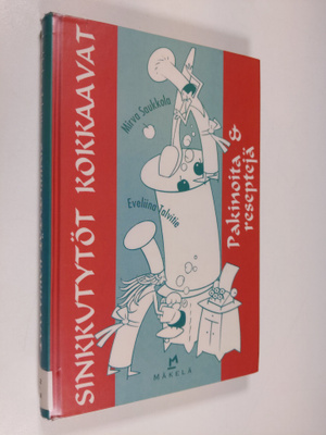 Mirva Saukkola : Sinkkutytöt kokkaavat : pakinoita & rese...