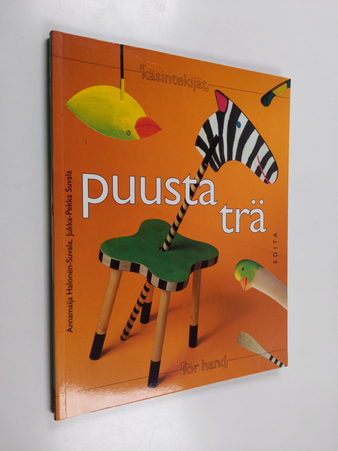 Annamaija Halonen-Suvala : Puusta ja vähän muusta = trä o...