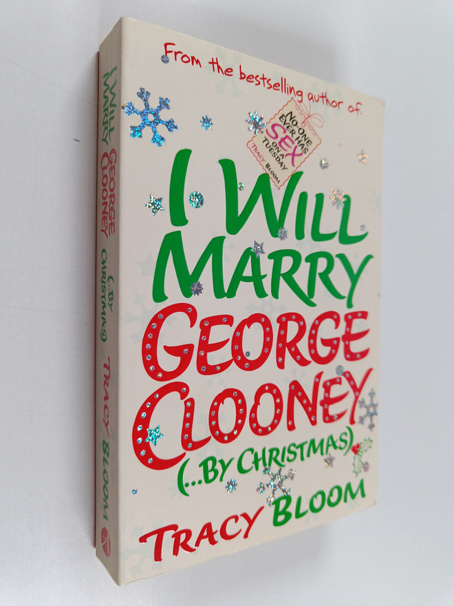 Tracy Bloom : I Will Marry George Clooney (... by Christmas)