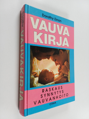Dorothy Einon : Vauvakirja : Raskaus, synnytys, vauvanhoito