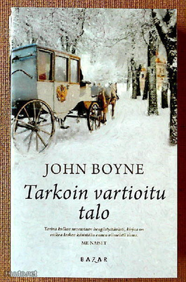 John Boyne: Tarkoin vartioitu / Poika raidallisessa