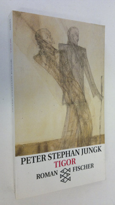 Peter Stephan Jungk : Tigor : roman
