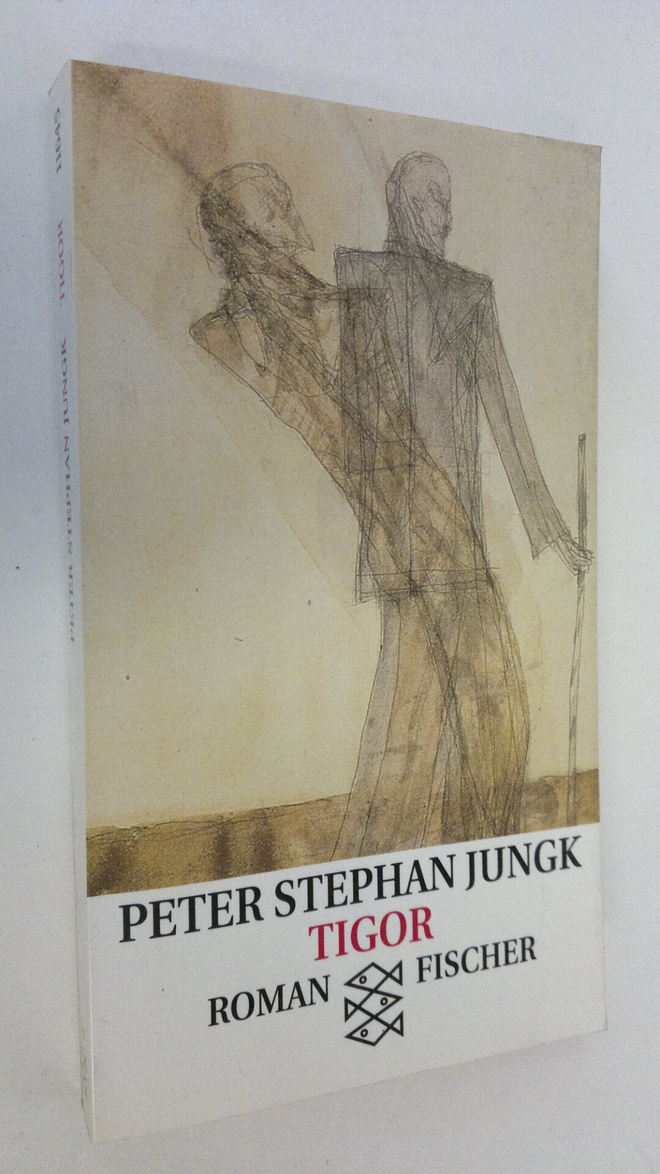 Peter Stephan Jungk : Tigor : roman